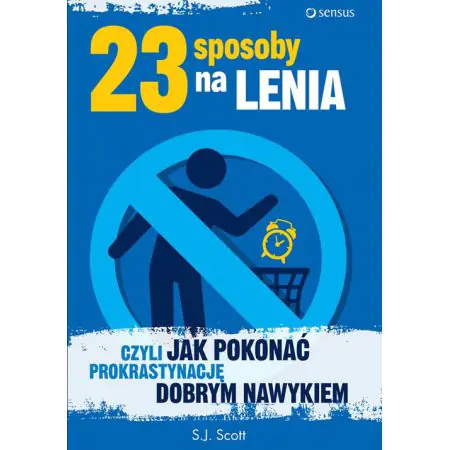 23 sposoby na lenia, czyli jak pokonać prokrastynację dobrym nawykiem