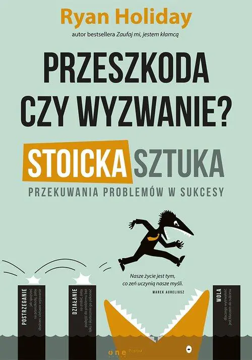 Książka - Przeszkoda czy wyzwanie? Stoicka sztuka przekuwania problemów w sukcesy