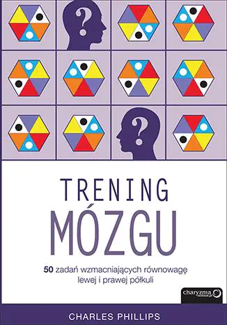 Książka - Trening mózgu. 50 zadań wzmacniających równowagę lewej i prawej półkuli
