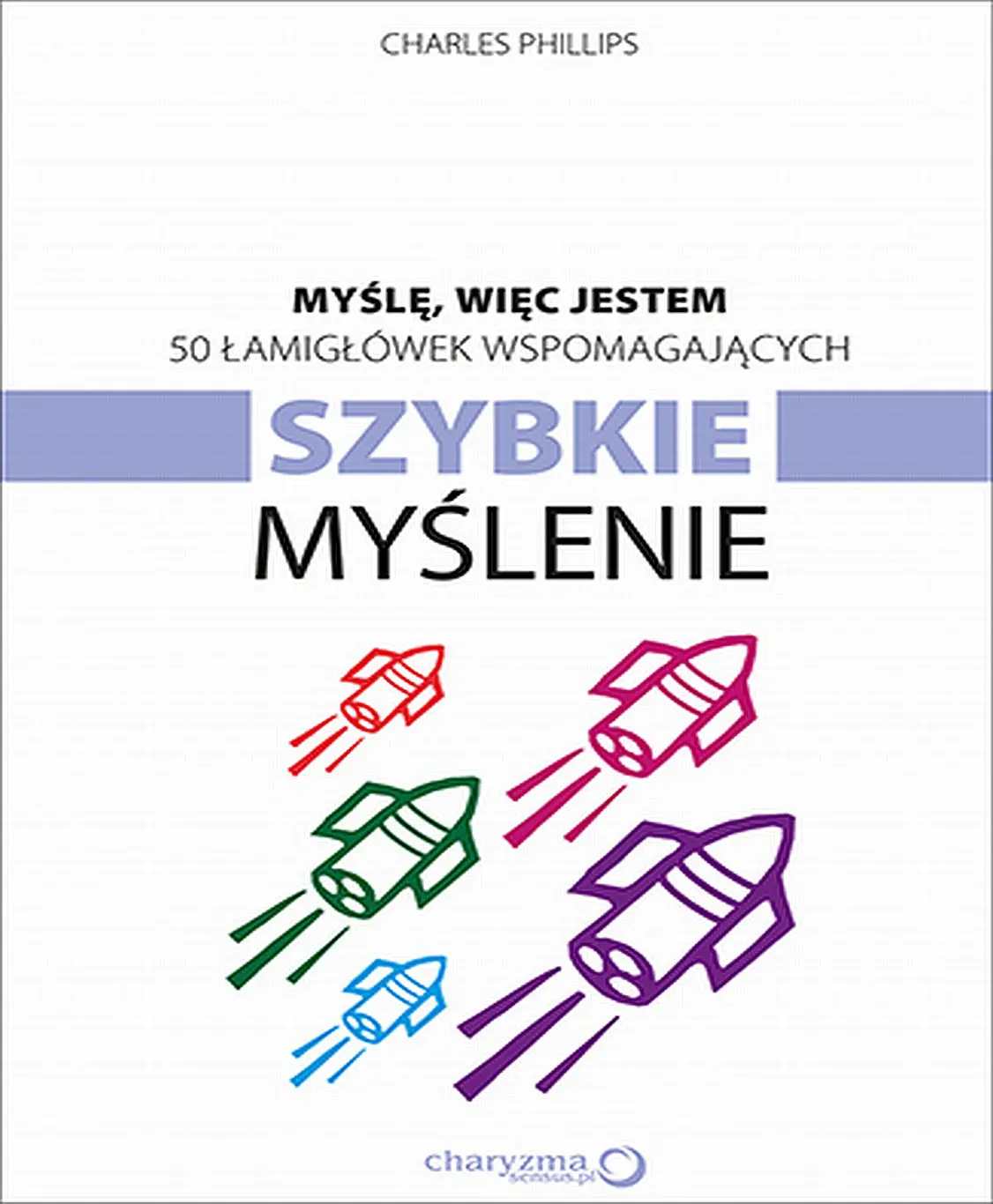 Książka - Myślę, więc jestem. 50 łamigłówek wspomagających szybkie myślenie