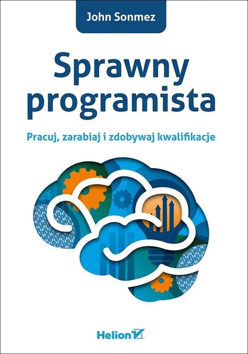 Książka - Sprawny programista. Pracuj, zarabiaj i zdobywaj kwalifikacje