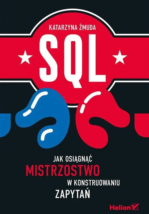 Książka - SQL. Jak osiągnąć mistrzostwo w konstruowaniu zapytań
