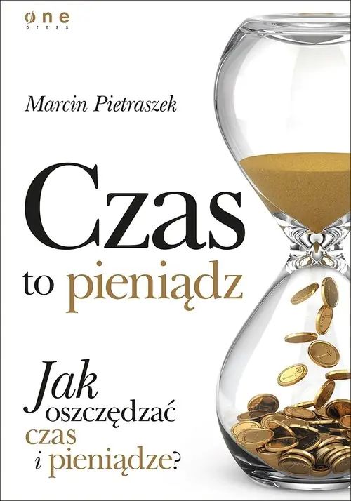 Książka - Czas to pieniądz. Jak oszczędzać czas i pieniądze?