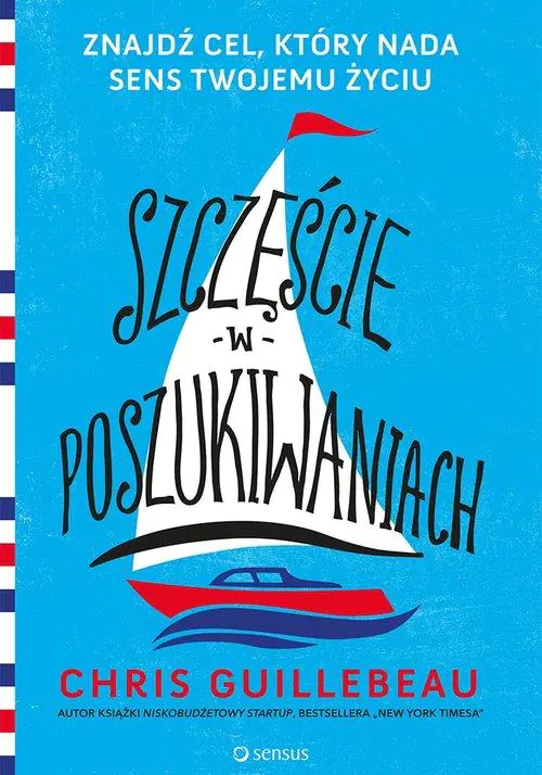 Książka - Szczęście w poszukiwaniach. Znajdź cel, który nada sens Twojemu życiu