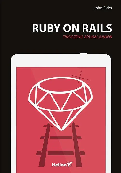 Książka - Ruby on Rails. Tworzenie aplikacji WWW