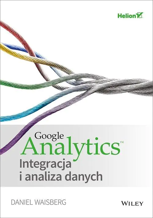 Książka - Google Analytics. Integracja i analiza danych