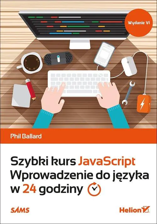 Książka - Szybki kurs JavaScript. Wprowadzenie do języka w 24 godziny
