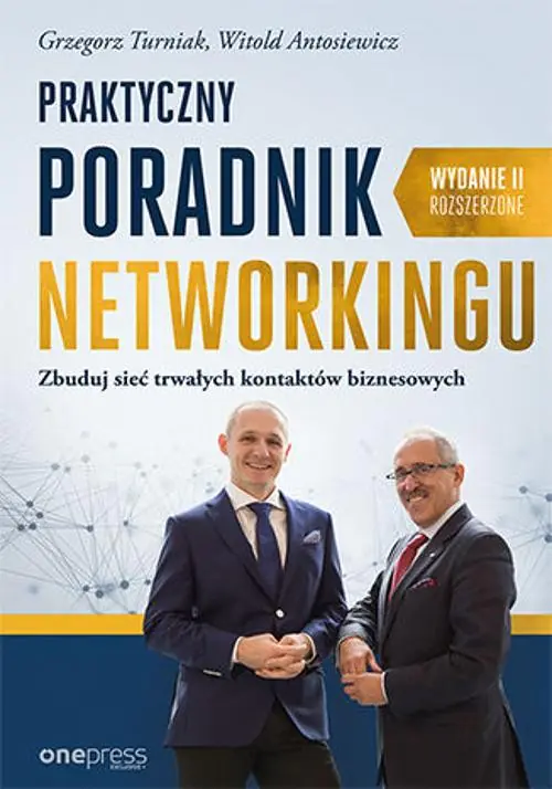 Książka - Praktyczny poradnik networkingu. Zbuduj sieć trwałych kontaktów biznesowych