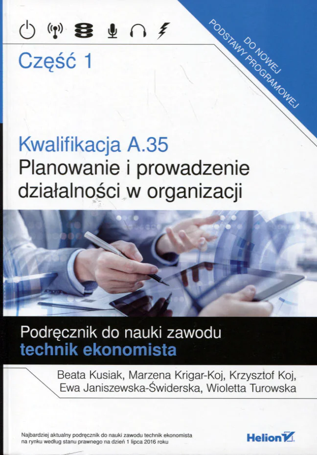Książka - Kwalifikacja A.35. Planowanie i prowadzenie działalności w organizacji. Podręcznik do nauki zawodu technik ekonomista. Część 1. Szkoła ponadgimnazjalna