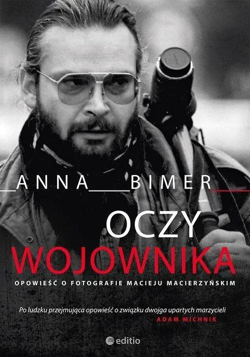Książka - Oczy wojownika. Opowieść o fotografie Macieju Macierzyńskim