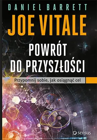 Książka - Powrót do przyszłości. Przypomnij sobie, jak osiągnąć cel