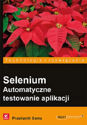 Książka - Technologia i rozwiązania. Selenium. Automatyczne testowanie aplikacji