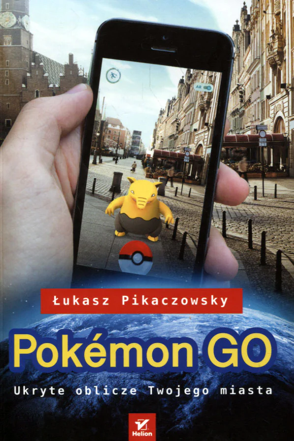 Książka - Pokemon GO. Ukryte oblicze Twojego miasta