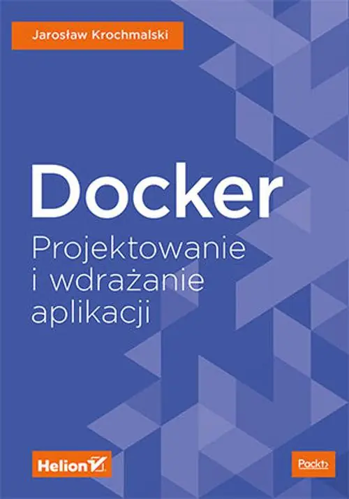 Książka - Docker. Projektowanie i wdrażanie aplikacji