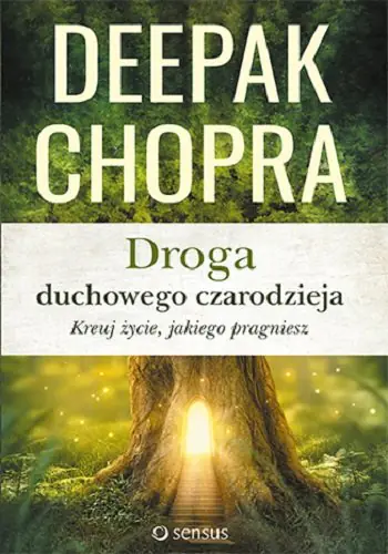 Książka - Droga duchowego czarodzieja. Kreuj życie, jakiego pragniesz