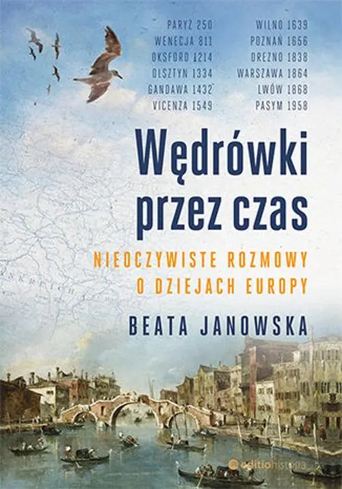 Książka - Wędrówki przez czas. Nieoczywiste rozmowy o dziejach Europy