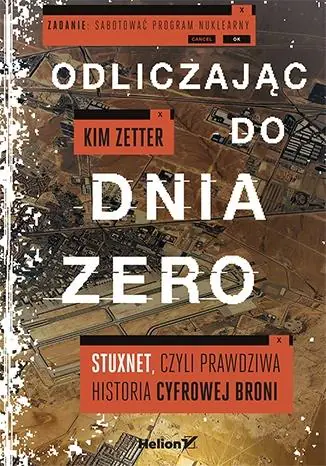 Książka - Odliczając do dnia zero. Stuxnet, czyli prawdziwa historia cyfrowej broni