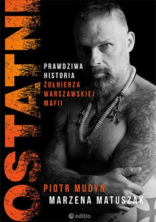 Książka - Ostatni. Prawdziwa historia żołnierza warszawskiej mafii