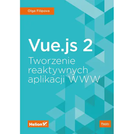 Książka - Vue.js 2. Tworzenie reaktywnych aplikacji WWW