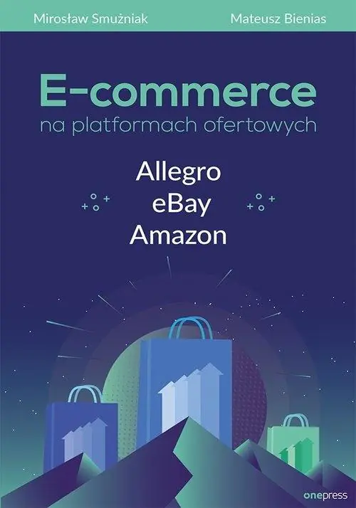 Książka - E-commerce na platformach ofertowych Allegro, eBay, Amazon