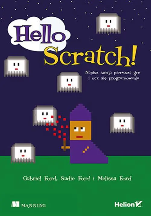Książka - Hello Scratch! Napisz swoją pierwszą grę i ucz się programowania