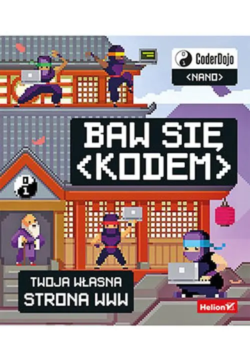 Książka - Baw się kodem! Twoja własna strona WWW. CoderDojo Nano