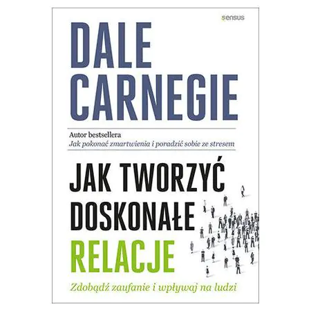 Książka - Jak tworzyć doskonałe relacje. Zdobądź zaufanie i wpływaj na ludzi