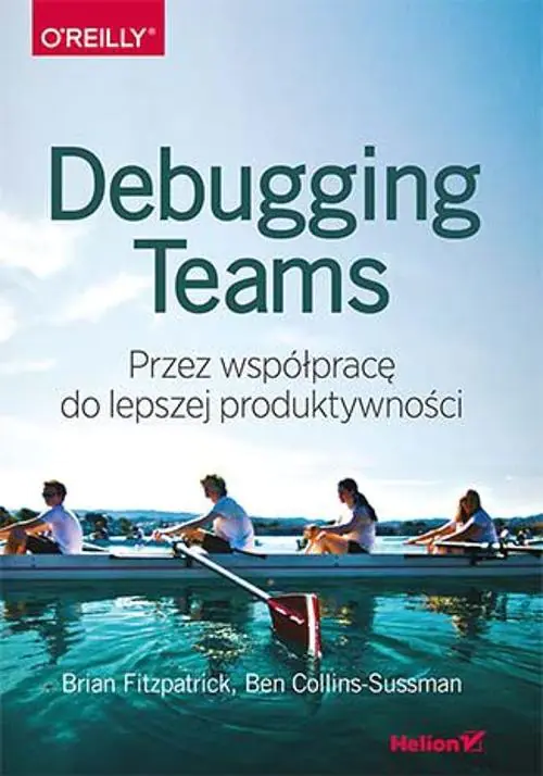 Książka - Debugging Teams. Przez współpracę do lepszej produktywności