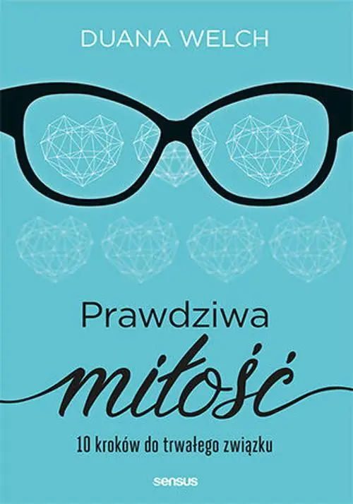 Książka - Prawdziwa miłość. 10 kroków do trwałego związku