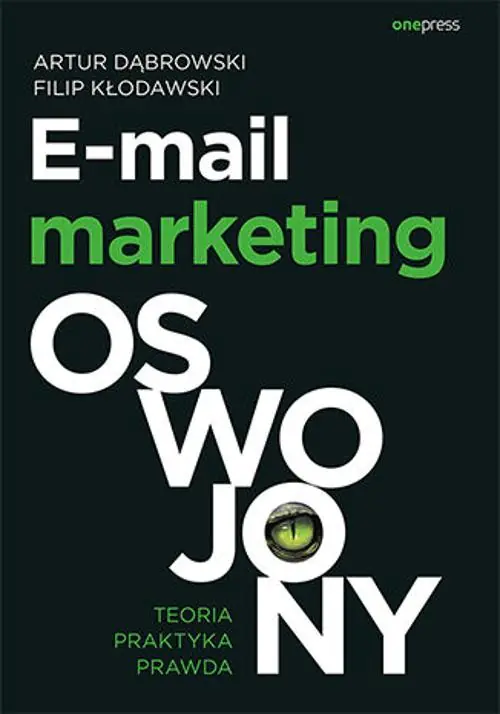 Książka - E-mail marketing oswojony. Teoria, praktyka, prawda