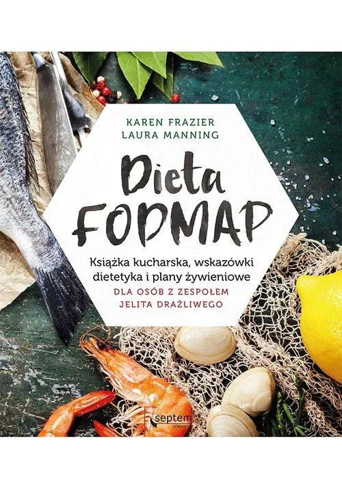 Książka - Dieta FODMAP. Książka kucharska, wskazówki dietetyka i plany żywieniowe dla osób z zespołem jelita drażliwego