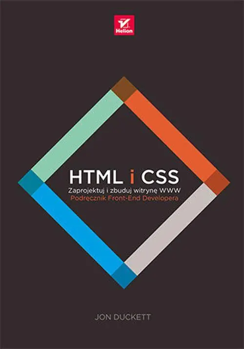 Książka - HTML i CSS. Zaprojektuj i zbuduj witrynę WWW. Podręcznik Front-End Developera