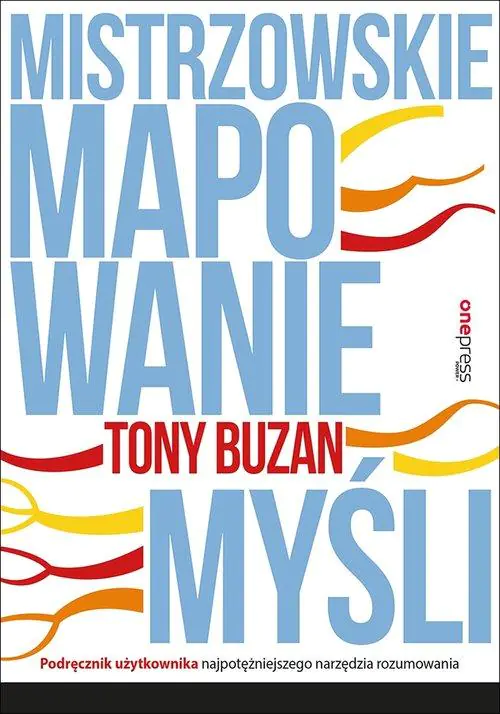 Książka - Mistrzowskie mapowanie myśli. Podręcznik użytkownika najpotężniejszego narzędzia rozumowania