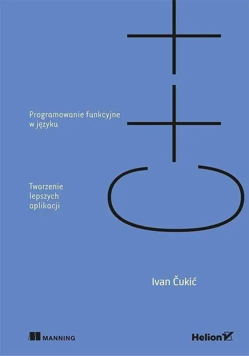 Książka - Programowanie funkcyjne w języku C++. Tworzenie lepszych aplikacji