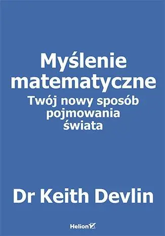 Książka - Myślenie matematyczne. Twój nowy sposób pojmowania świata