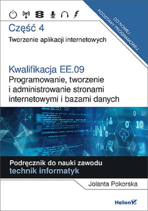 Książka - Kwalifikacja EE 09 Część 4 Programowanie, tworzenie i administrowanie stronami internetowymi i bazami danych