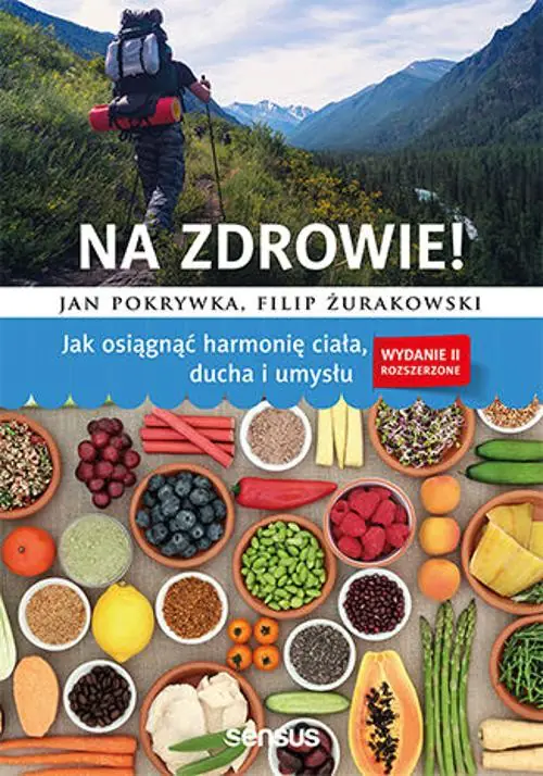 Książka - Na zdrowie! Jak osiągnąć harmonię ciała, ducha i umysłu