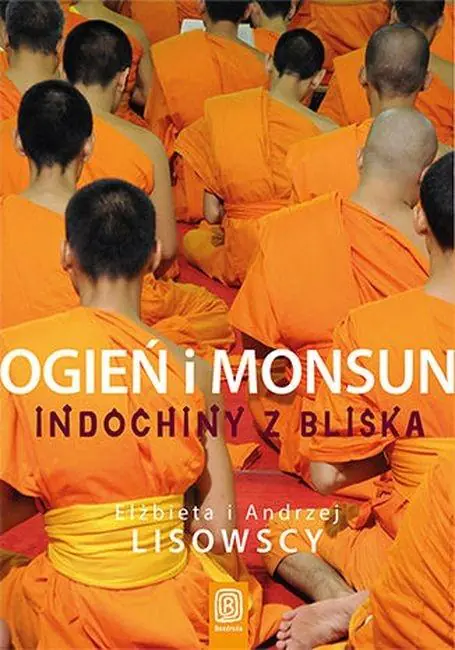 Książka - Ogień i monsun. Indochiny z bliska