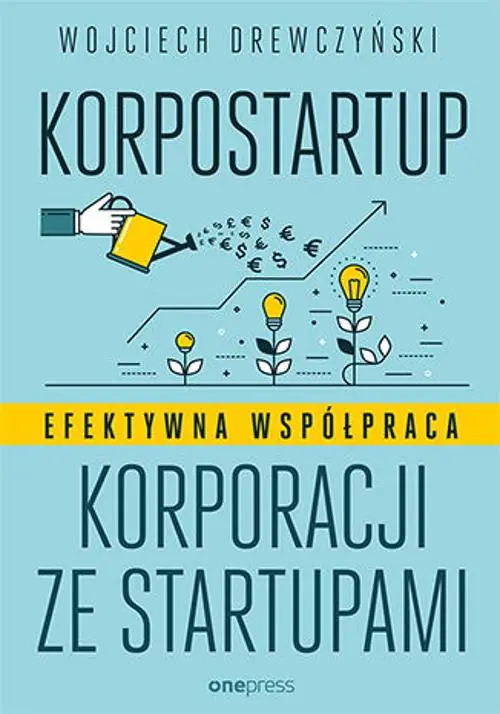 Książka - Korpostartup. Efektywna współpraca korporacji ze startupami