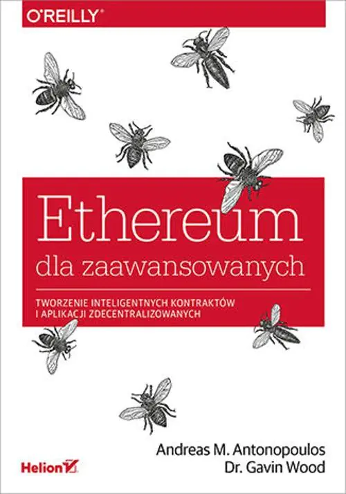 Książka - Ethereum dla zaawansowanych. Tworzenie inteligentnych kontraktów i aplikacji zdecentralizowanych