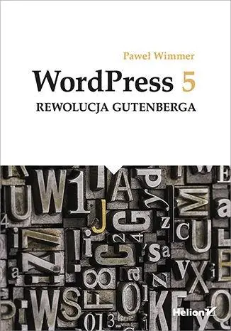 Książka - WordPress 5. Rewolucja Gutenberga