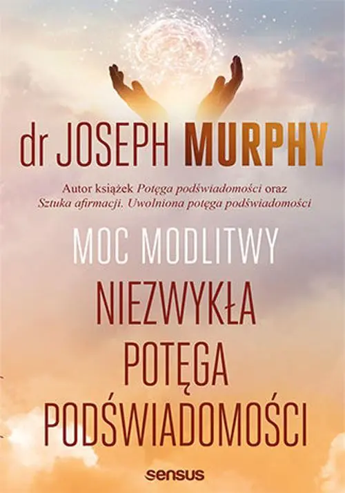 Książka - Moc modlitwy. Niezwykła potęga podświadomości