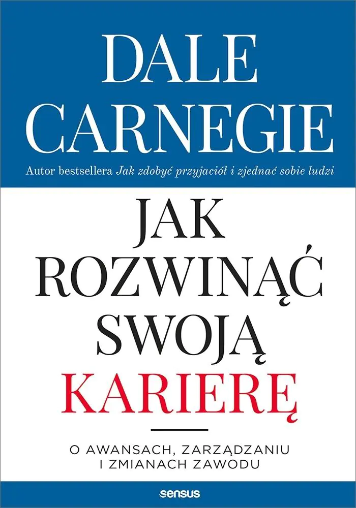 Książka - Jak rozwinąć swoją karierę. O awansach, zarządzaniu i zmianach zawodu