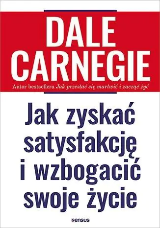 Książka - Jak zyskać satysfakcję i wzbogacić swoje życie