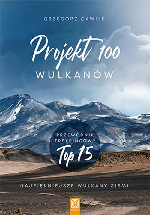 Książka - Projekt 100 wulkanów. Przewodnik trekkingowy. Top 15