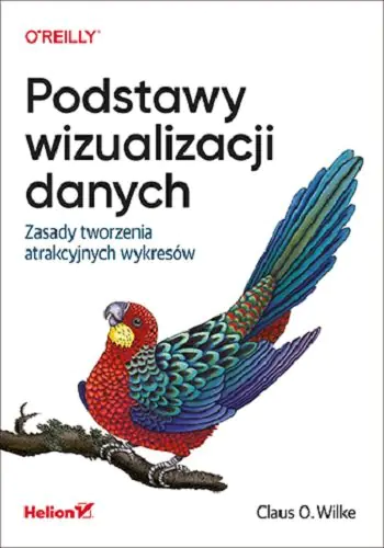 Książka - Podstawy wizualizacji danych. Zasady tworzenia atrakcyjnych wykresów