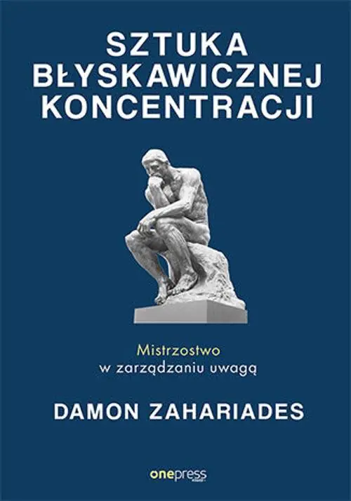 Książka - Sztuka błyskawicznej koncentracji. Mistrzostwo w zarządzaniu uwagą