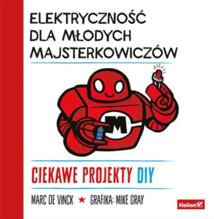 Książka - Elektryczność dla młodych majsterkowiczów. Ciekawe projekty DIY