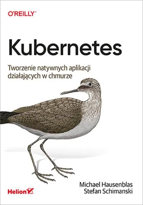 Książka - Kubernetes. Tworzenie natywnych aplikacji działających w chmurze