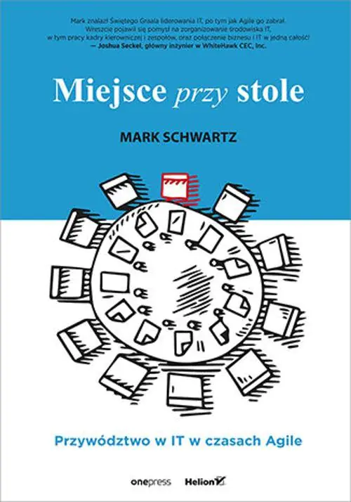 Książka - Miejsce przy stole. Przywództwo w IT w czasach Agile